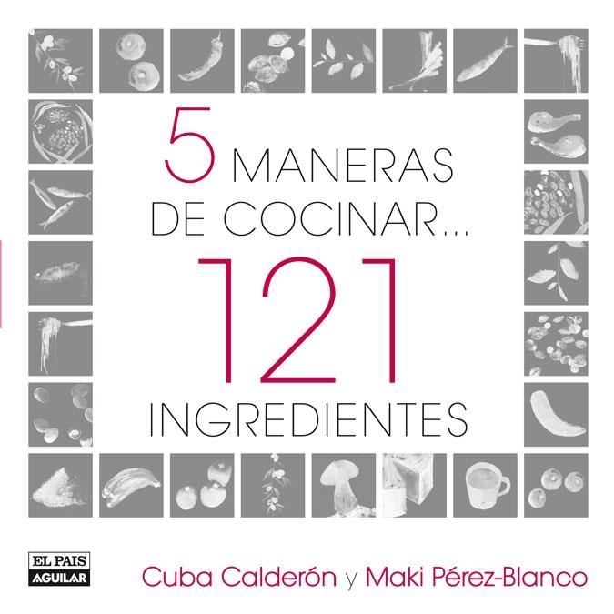 5 MANERAS  DE COCINAR 121 ING. | 9788403507517 | CALDERÓN,CUBA Y PÉREZ-BLANCO,MAKI | Llibreria Online de Banyoles | Comprar llibres en català i castellà online