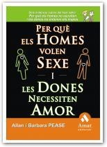 PER QUÈ ELS HOMES VOLEN SEXE I LES DONES NECESSITEN AMOR | 9788497353243 | PEASE, ALLAN I BARBARA | Llibreria L'Altell - Llibreria Online de Banyoles | Comprar llibres en català i castellà online - Llibreria de Girona