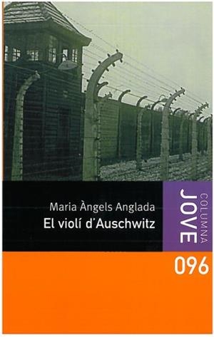 VIOLI D´AUSCHWITZ,EL | 9788499320076 | ANGLADA,MARIA ÀNGELS | Llibreria Online de Banyoles | Comprar llibres en català i castellà online