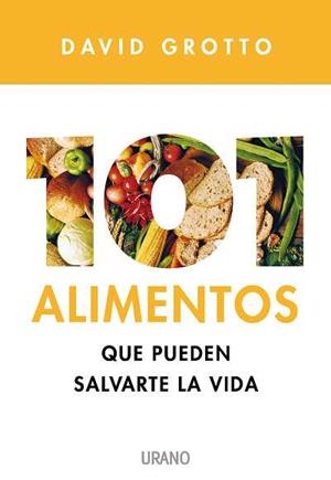 101 ALIMENTOS QUE PUEDEN SALVARTE LA VIDA | 9788479537012 | GROTTO, DAVID | Llibreria L'Altell - Llibreria Online de Banyoles | Comprar llibres en català i castellà online - Llibreria de Girona