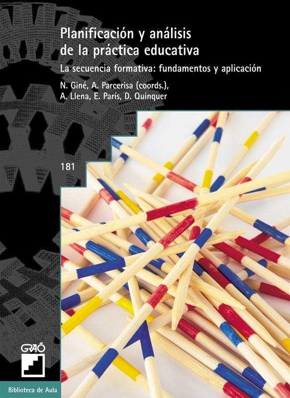 PLANIFICACIÓN Y ANÁLISIS DE LA PRÁCTICA EDUCATIVA | 9788478272983 | GINÉ, N;PARCERISA,A;LLENA,A;PARÍS,E;QUINQUER,D. | Llibreria L'Altell - Llibreria Online de Banyoles | Comprar llibres en català i castellà online - Llibreria de Girona