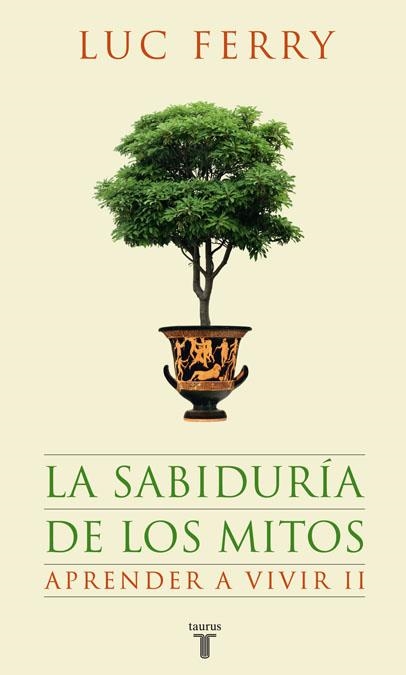 SABIDURÍA DE LOS MITOS,LA | 9788430607631 | FERRY,LUC | Llibreria L'Altell - Llibreria Online de Banyoles | Comprar llibres en català i castellà online - Llibreria de Girona