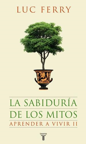 SABIDURÍA DE LOS MITOS,LA | 9788430607631 | FERRY,LUC | Llibreria L'Altell - Llibreria Online de Banyoles | Comprar llibres en català i castellà online - Llibreria de Girona