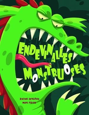 ENDEVINALLES MONSTRUOSES | 9788448829537 | ORDOÑEZ, RAFAEL* PEREZ, MONI | Llibreria Online de Banyoles | Comprar llibres en català i castellà online