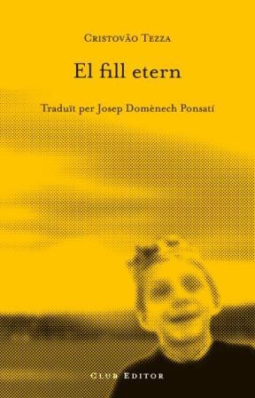 FILL ETERN,EL | 9788473291408 | TEZZA,CRISTOVAO | Llibreria Online de Banyoles | Comprar llibres en català i castellà online