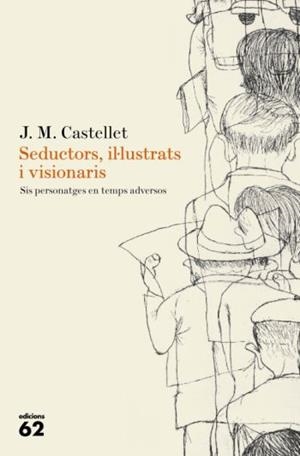 SEDUCTORS, IL·LUSTRATS I VISIONARIS | 9788429761665 | CASTELLET, JM | Llibreria L'Altell - Llibreria Online de Banyoles | Comprar llibres en català i castellà online - Llibreria de Girona