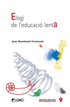 ELOGI A L'EDUCACIÓ LENTA | 9788478277155 | DOMENECH, JOAN | Llibreria L'Altell - Llibreria Online de Banyoles | Comprar llibres en català i castellà online - Llibreria de Girona