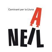 CAMINANT PER LA LLUNA. A NEIL | 9788498254556 | GANGES, MONTSE | Llibreria Online de Banyoles | Comprar llibres en català i castellà online