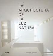ARQUITECTURA DE LA LUZ NATURAL,LA | 9788498014358 | PLUMMER,HENRY | Llibreria Online de Banyoles | Comprar llibres en català i castellà online