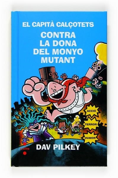 CAPITÀ CALÇOTETS CONTRA LA DONA DEL MONYO MUTANT | 9788466123785 | PILKEY,DAV | Llibreria L'Altell - Llibreria Online de Banyoles | Comprar llibres en català i castellà online - Llibreria de Girona