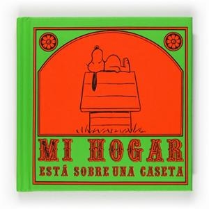 MI HOGAR ESTÁ SOBRE UNA CASETA | 9788467536607 | M.SCHULZ,CHARLES | Llibreria Online de Banyoles | Comprar llibres en català i castellà online