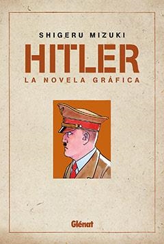 HITLER,LA NOVELA GRAFICA | 9788483579565 | MIZUKI SHIGERU | Llibreria L'Altell - Llibreria Online de Banyoles | Comprar llibres en català i castellà online - Llibreria de Girona