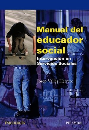 MANUAL DEL EDUCADOR SOCIAL: INTERVENCION EN SERVICIOS SOCIAL | 9788436822700 | VALLES HERRERA | Llibreria L'Altell - Llibreria Online de Banyoles | Comprar llibres en català i castellà online - Llibreria de Girona