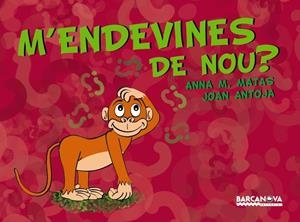 M'ENDEVINES DE NOU? | 9788448923365 | ANTOJA, JOAN/MATAS, ANNA M. | Llibreria L'Altell - Llibreria Online de Banyoles | Comprar llibres en català i castellà online - Llibreria de Girona