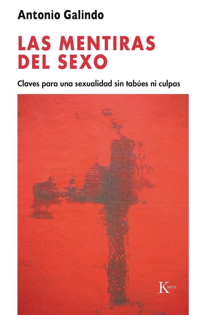 MENTIRAS DEL SEXO: CLAVES PARA UNA SEXUALIDAD SIN TABUES | 9788472457034 | GALINDO, ANTONIO | Llibreria L'Altell - Llibreria Online de Banyoles | Comprar llibres en català i castellà online - Llibreria de Girona