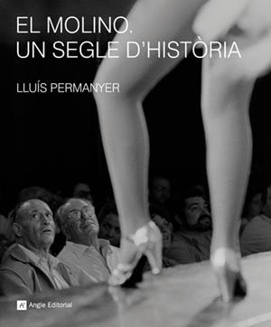 MOLINO UN SEGLE D'HISTORIA, EL | 9788492758210 | PERMANYER, LLUÍS | Llibreria L'Altell - Llibreria Online de Banyoles | Comprar llibres en català i castellà online - Llibreria de Girona