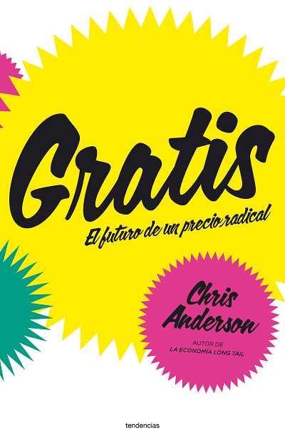 GRATIS. EL FUTURO DE UN PRECIO R | 9788493696108 | ANDERSON, CHRIS | Llibreria L'Altell - Llibreria Online de Banyoles | Comprar llibres en català i castellà online - Llibreria de Girona