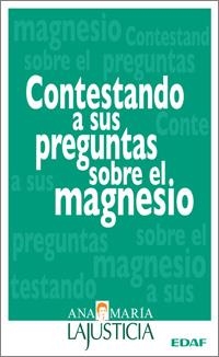 CONTESTANDO A SUS PREGUNTAS SOBRE EL MAGNESIO | 9788441420984 | LAJUSTICIA, ANA MARIA | Llibreria L'Altell - Llibreria Online de Banyoles | Comprar llibres en català i castellà online - Llibreria de Girona
