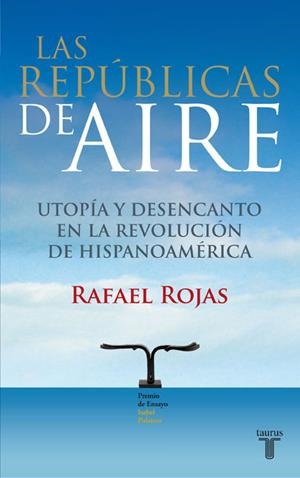 REPUBLICAS DE AIRE -PREMIO ISABEL DE, LAS | 9788430607815 | ROJAS, RAFAEL | Llibreria L'Altell - Llibreria Online de Banyoles | Comprar llibres en català i castellà online - Llibreria de Girona