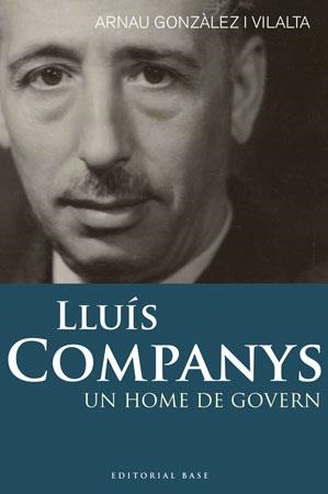LLUIS COMPANYS -UN HOME DE GOV | 9788492437269 | GONZÀLEZ I VILALTA, ARNAU | Llibreria L'Altell - Llibreria Online de Banyoles | Comprar llibres en català i castellà online - Llibreria de Girona