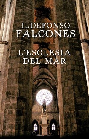 ESGLÉSIA DEL MAR,LA | 9788401387418 | FALCONES, ILDEFONSO | Llibreria L'Altell - Llibreria Online de Banyoles | Comprar llibres en català i castellà online - Llibreria de Girona