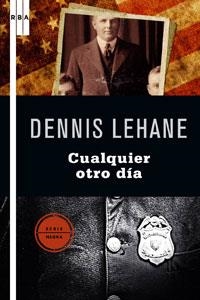 CUALQUIER OTRO DÍA | 9788498677003 | LEHANE, DENNIS | Llibreria Online de Banyoles | Comprar llibres en català i castellà online