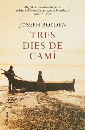 TRES DIES DE CAMÍ | 9788466409414 | BOYDEN, JOSEPH | Llibreria L'Altell - Llibreria Online de Banyoles | Comprar llibres en català i castellà online - Llibreria de Girona