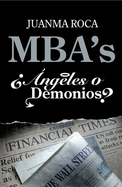 MBA'S ¿ANGELES O DEMONIOS? | 9788498750522 | ROCA,JUANMA | Llibreria L'Altell - Llibreria Online de Banyoles | Comprar llibres en català i castellà online - Llibreria de Girona