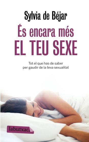 ÉS ENCARA MÉS EL TEU SEXEÇ | 9788499300368 | SYLVIA DE BÉJAR | Llibreria L'Altell - Llibreria Online de Banyoles | Comprar llibres en català i castellà online - Llibreria de Girona