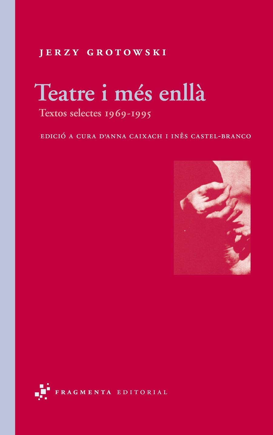 TEATRE I MÉS ENLLÀ | 9788492416295 | GROTOWSKI, JERZY | Llibreria L'Altell - Llibreria Online de Banyoles | Comprar llibres en català i castellà online - Llibreria de Girona