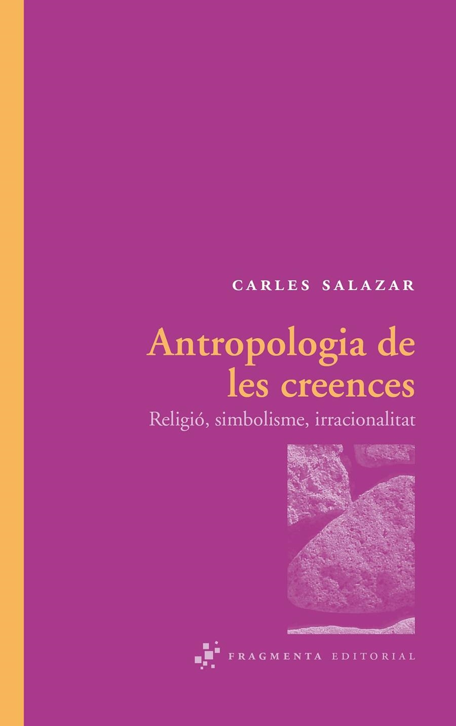 ANTROPOLOGIA DE LES CREENCES | 9788492416288 | SALAZAR, CARLES | Llibreria Online de Banyoles | Comprar llibres en català i castellà online