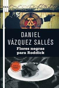 FLORES NEGREAS PARA RODDICK | 9788498677010 | VÁZQUEZ SALLÉS,DANIEL | Llibreria L'Altell - Llibreria Online de Banyoles | Comprar llibres en català i castellà online - Llibreria de Girona
