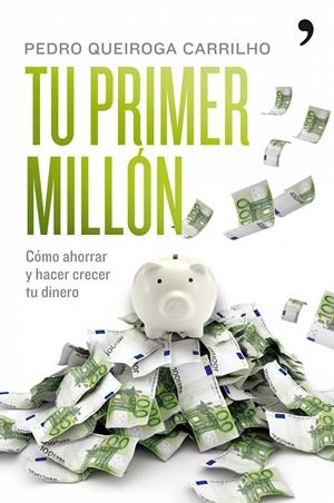 TU PRIMER MILLÓN | 9788484608295 | QUEROGA PEDRO | Llibreria L'Altell - Llibreria Online de Banyoles | Comprar llibres en català i castellà online - Llibreria de Girona