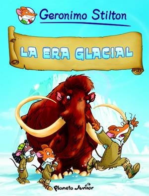 ERA GLACIAL , LA | 9788408090410 | STILTON GERONIMO | Llibreria L'Altell - Llibreria Online de Banyoles | Comprar llibres en català i castellà online - Llibreria de Girona