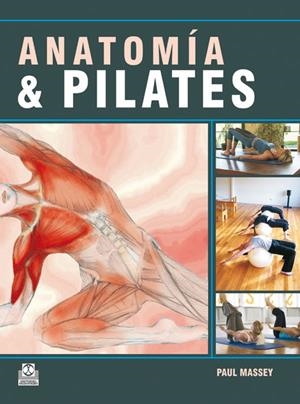 ANATOMÍA & PILATES | 9788499100234 | MASSEY PAUL | Llibreria L'Altell - Llibreria Online de Banyoles | Comprar llibres en català i castellà online - Llibreria de Girona