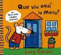 QUE VIU AQUI LA MAISY | 9788484881926 | COUSINS, LUCY | Llibreria Online de Banyoles | Comprar llibres en català i castellà online