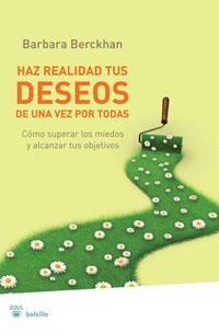 HAZ REALIDAD TUS DESEOS DE UNA VEZ POR TODAS | 9788498677058 | BERCKHAN, BARBARA | Llibreria L'Altell - Llibreria Online de Banyoles | Comprar llibres en català i castellà online - Llibreria de Girona