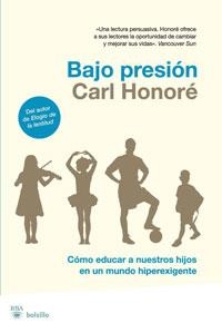 BAJO PRESIÓN. COMO EDUCAR A NUESTROS HIJOS... | 9788498677102 | HONORÉ, CARL | Llibreria L'Altell - Llibreria Online de Banyoles | Comprar llibres en català i castellà online - Llibreria de Girona