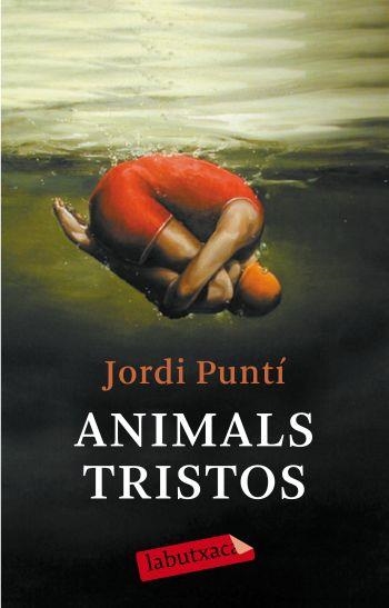 ANIMALS TRISTOS | 9788499300931 | PUNTÍ, JORDI | Llibreria L'Altell - Llibreria Online de Banyoles | Comprar llibres en català i castellà online - Llibreria de Girona