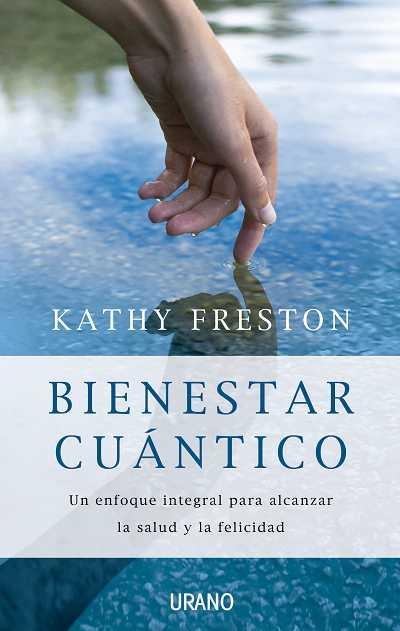 BIENESTAR CUANTICO: UN ENFOQUE INTEGRAL PARA ALCANZAR LA SAL | 9788479537210 | FRESTON, KATHY | Llibreria Online de Banyoles | Comprar llibres en català i castellà online