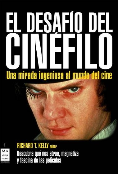 DESAFIO DEL CINEFILO: COMO VER MAS ALLA DE LAS PELICULAS | 9788496924802 | KELLY, RICHARD | Llibreria L'Altell - Llibreria Online de Banyoles | Comprar llibres en català i castellà online - Llibreria de Girona