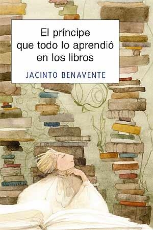 PRINCIPE QUE TODO LO APRENDIO A LEER EN LOS LIBROS | 9788426137753 | BENAVENTE, JACINTO | Llibreria Online de Banyoles | Comprar llibres en català i castellà online