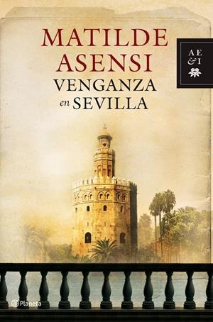 VENGANZA EN SEVILLA | 9788408088356 | ASENSI, MATILDE | Llibreria L'Altell - Llibreria Online de Banyoles | Comprar llibres en català i castellà online - Llibreria de Girona