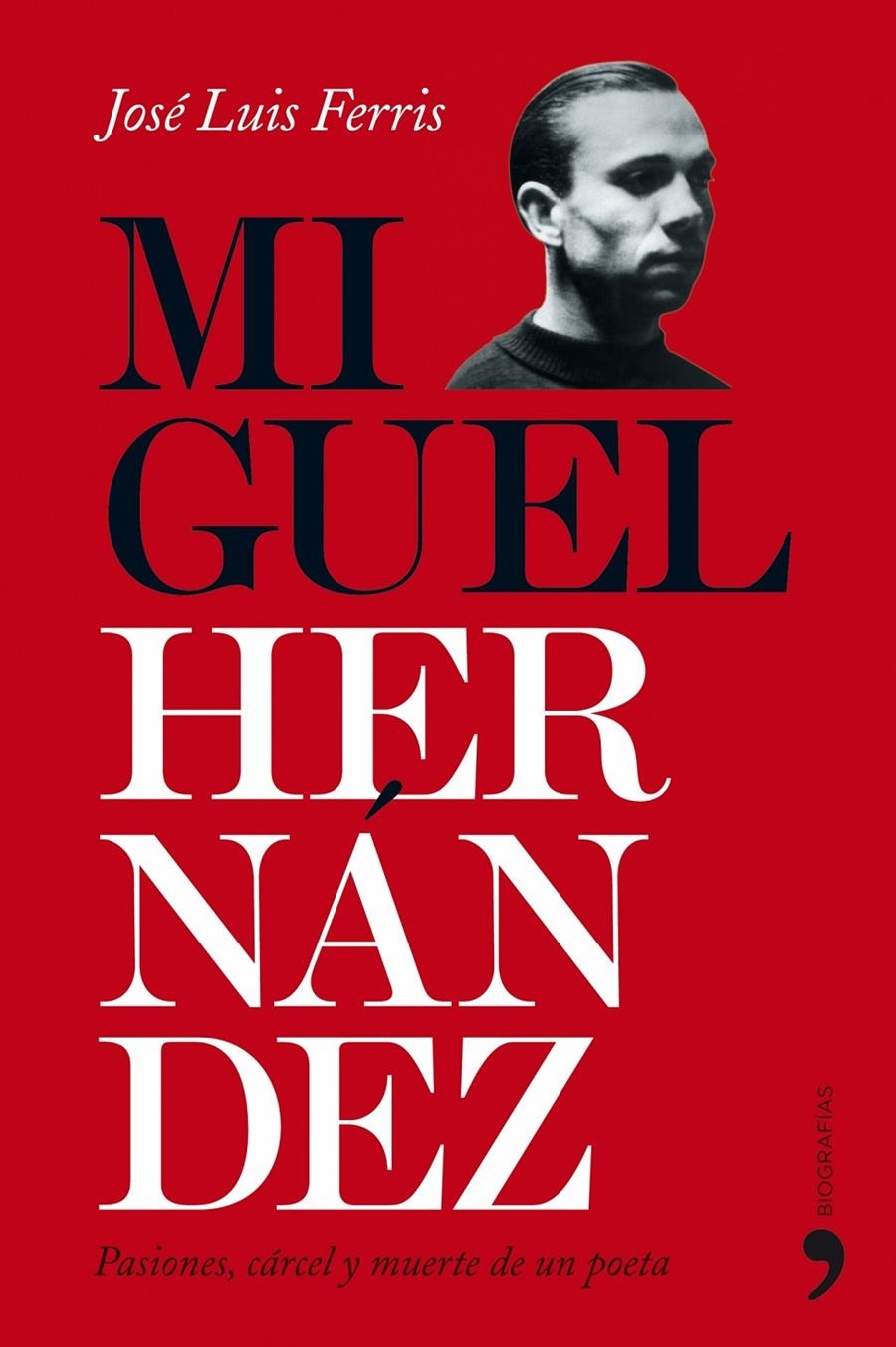 MIGUEL HERNANDEZ | 9788484608561 | FERRIS, JOSE LUIS | Llibreria L'Altell - Llibreria Online de Banyoles | Comprar llibres en català i castellà online - Llibreria de Girona