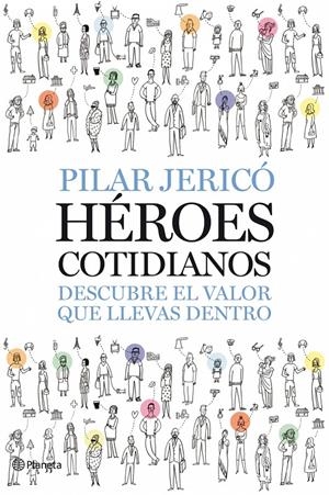 HÉROES COTIDIANOS ( DESCUBRE EL VALOR QUE LLEVAS DENTRO | 9788408087496 | JERICÓ PILAR | Llibreria Online de Banyoles | Comprar llibres en català i castellà online