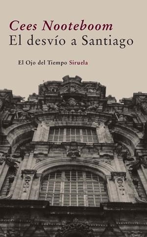 DESVÍO  A SANTIAGO,EL | 9788498413786 | NOOTEBOOM,CEES | Llibreria L'Altell - Llibreria Online de Banyoles | Comprar llibres en català i castellà online - Llibreria de Girona