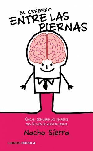 CEREBRO ENTRE LAS PIERNAS, EL | 9788448067731 | SIERRA, NACHO | Llibreria L'Altell - Llibreria Online de Banyoles | Comprar llibres en català i castellà online - Llibreria de Girona