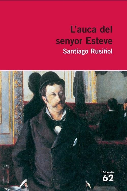 AUCA DEL SENYOR ESTEVE, L' | 9788429765342 | RUSIÑOL, SANTIAGO | Llibreria L'Altell - Llibreria Online de Banyoles | Comprar llibres en català i castellà online - Llibreria de Girona