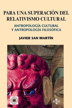 PARA UNA SUPERACION DEL RELATIVISMO CULTURAL | 9788430949403 | SAN MARTÍN, JAVIER | Llibreria L'Altell - Llibreria Online de Banyoles | Comprar llibres en català i castellà online - Llibreria de Girona