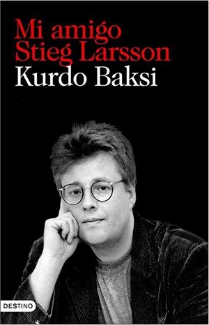 MI AMIGO STIEG LARSSON | 9788423342549 | BAKSI, KURDO | Llibreria L'Altell - Llibreria Online de Banyoles | Comprar llibres en català i castellà online - Llibreria de Girona